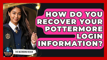 How Do You Recover Your Pottermore Login Information? - The Wizarding Realm