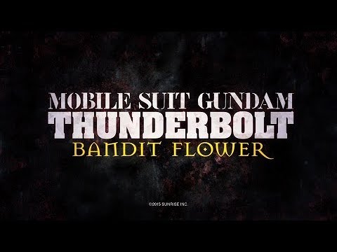 『MOBILE SUIT GUNDAM THUNDERBOLT BANDIT FLOWER』trailer (EN dub+JP sub)