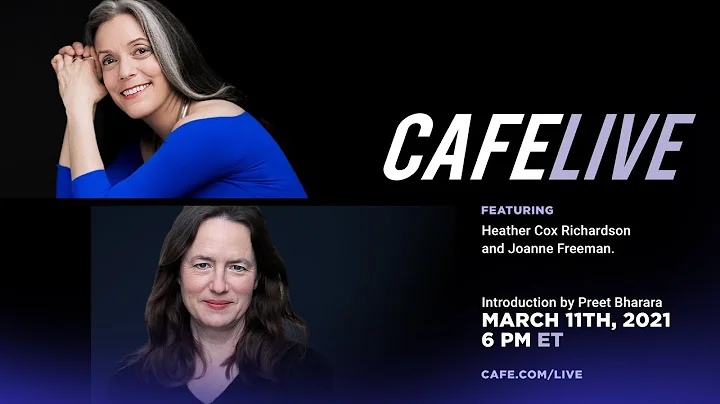 CAFE Live with Heather Cox Richardson and Joanne F...