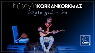 Hüseyin KORKANKORKMAZ | Böyle Gider Bu Resimi