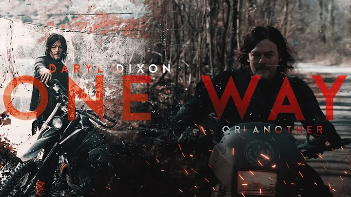 Daryl Dixon || One Way Or Another [HBD@Kilian Prod...