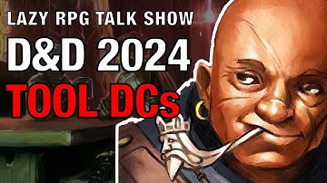 D&D 2024 Tool DCs – Lazy RPG Talk Show
