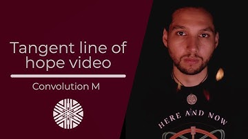 Convolution M - Tangent line of hope (Official Music Video)