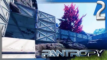 BUILDIN BASES & MAKING PLACES! | Pantropy Gameplay S2E2