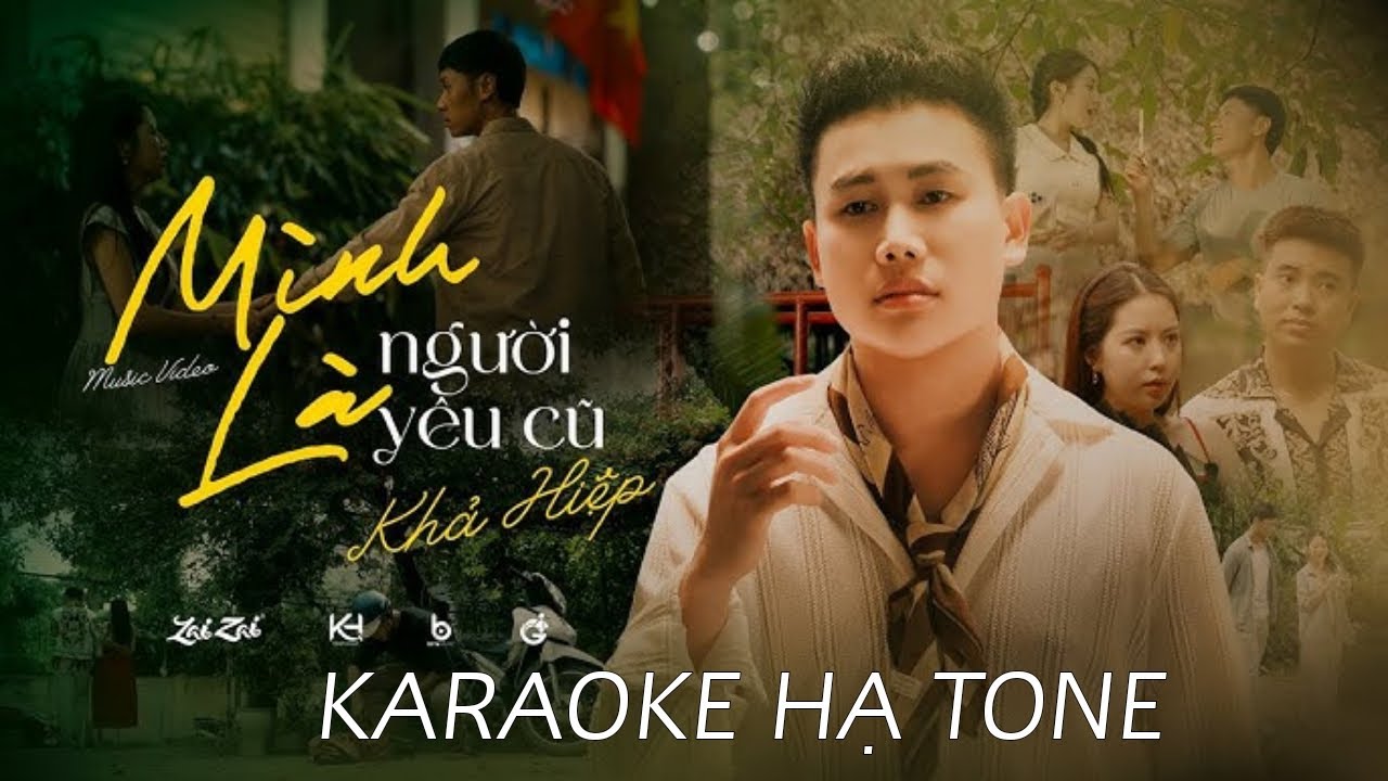 KARAOKE HẠ TONE MÌNH LÀ NGƯỜI YÊU CŨ - KHẢ HIỆP