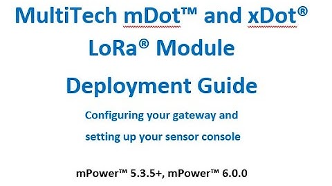 Connecting a MultiTech mDot LoRaWAN module to a MultiTech Conduit Gateway