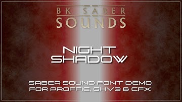 Night Shadow - Saber Font Demo for Proffie, GHv3, XenoV3 and CFX