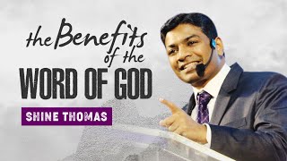 THE BENEFITS OF THE WORD OF GOD | Shine Thomas