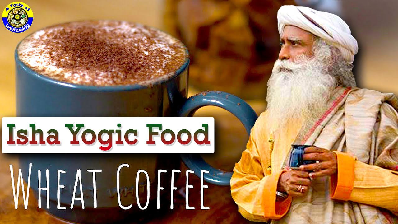 Isha Yogic Food Wheat Coffee Recipe Coffee Without Caffeine How to Make Wheat Coffee YouTube