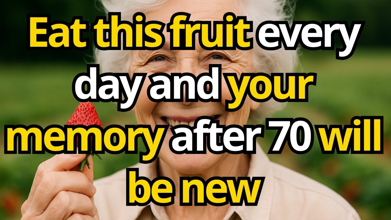 Eat This FRUIT Every Day and Your MEMORY Will Surprise You After 70