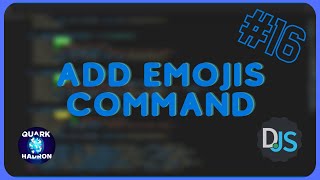 [Discord.js Series #16] - Add Emojis Command