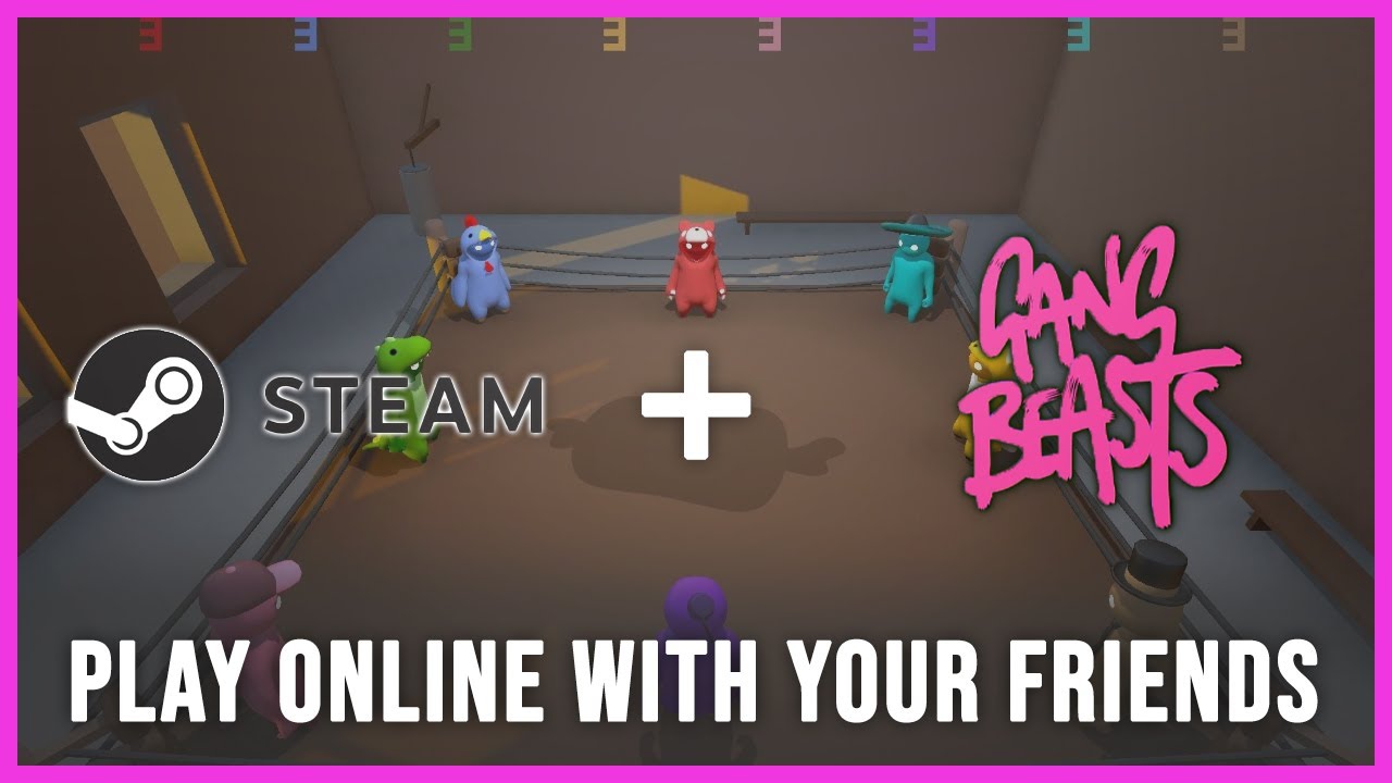 gang beasts how to play online with friends 2017