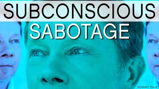 Dealing with Subconscious Sabotage