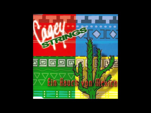 Cagey Strings - Ein Hauch von Mexiko