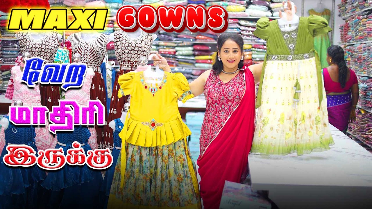 TRENDING MAXI GOWNS COLLECTIONS |  வேற லெவல் கலெக்ஷன்ஸ் | MAHARAJA SILKS AND READYMADES