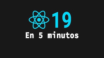 React 19 en menos de 5 minutos