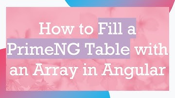 How to Fill a PrimeNG Table with an Array in Angular