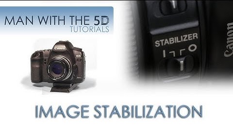 Canon EF Image Stabilization for DSLR Video - Quick Comparison