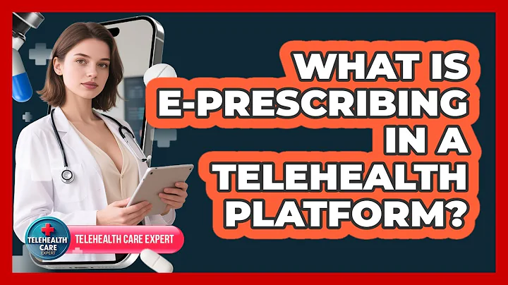 What Is E-prescribing In A Telehealth Platform? - Telehealth Care Expert