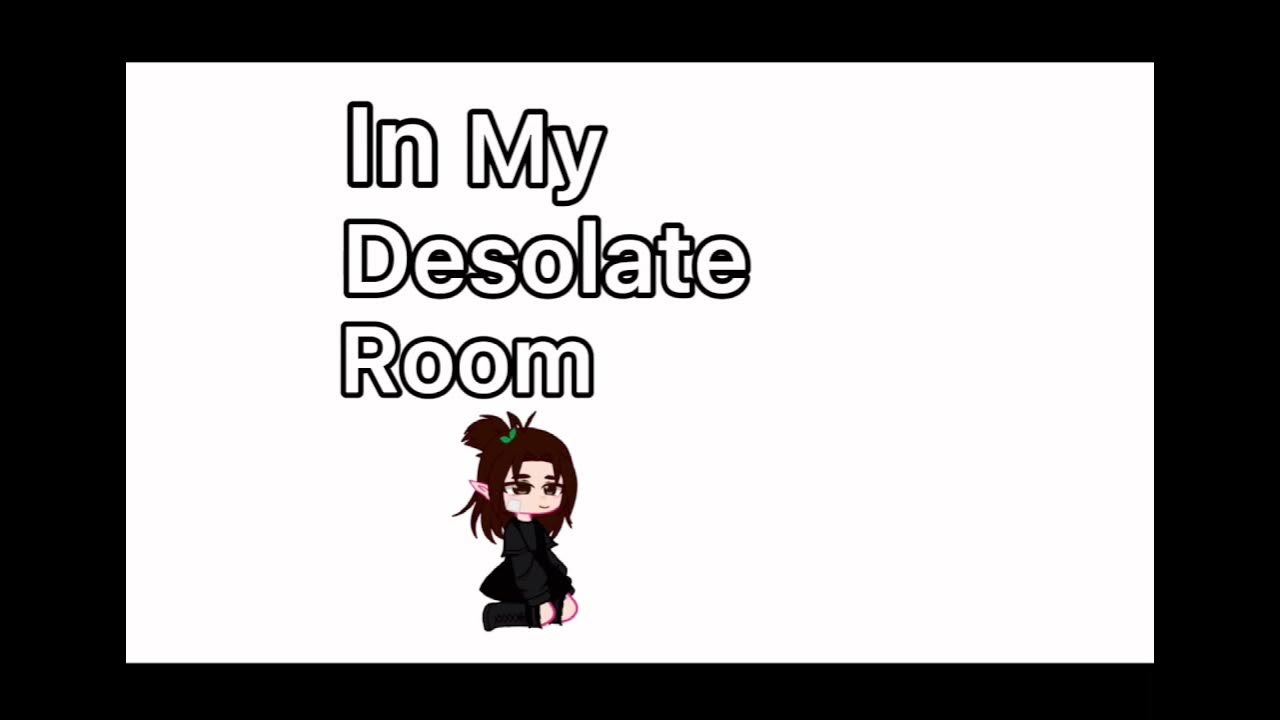 I Sit..In my Desolate Room.. YouTube