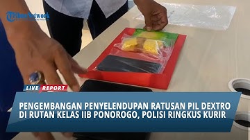 Pengembangan Penyelendupan Ratusan Pil Dextro di Rutan Kelas IIB Ponorogo, Polisi Ringkus Kurir