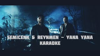 Semicenk & Reynmen - Yana Yana (karaoke)