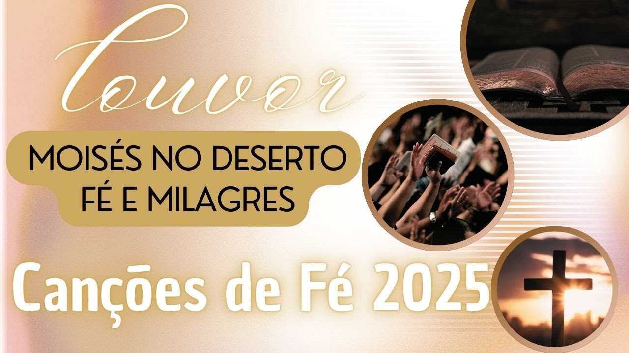 🎵 "LOUVOR INSPIRADOR: MOISÉS NO DESERTO" - FÉ, MILAGRES E ESPERANÇA TRANSFORMADORA 🙏🎶 LOUVOR 2025