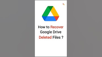 How to Recover Google Drive Deleted Files ?
