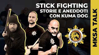 Stick Fighting storie e aneddoti con Kuma Dog  parte 1