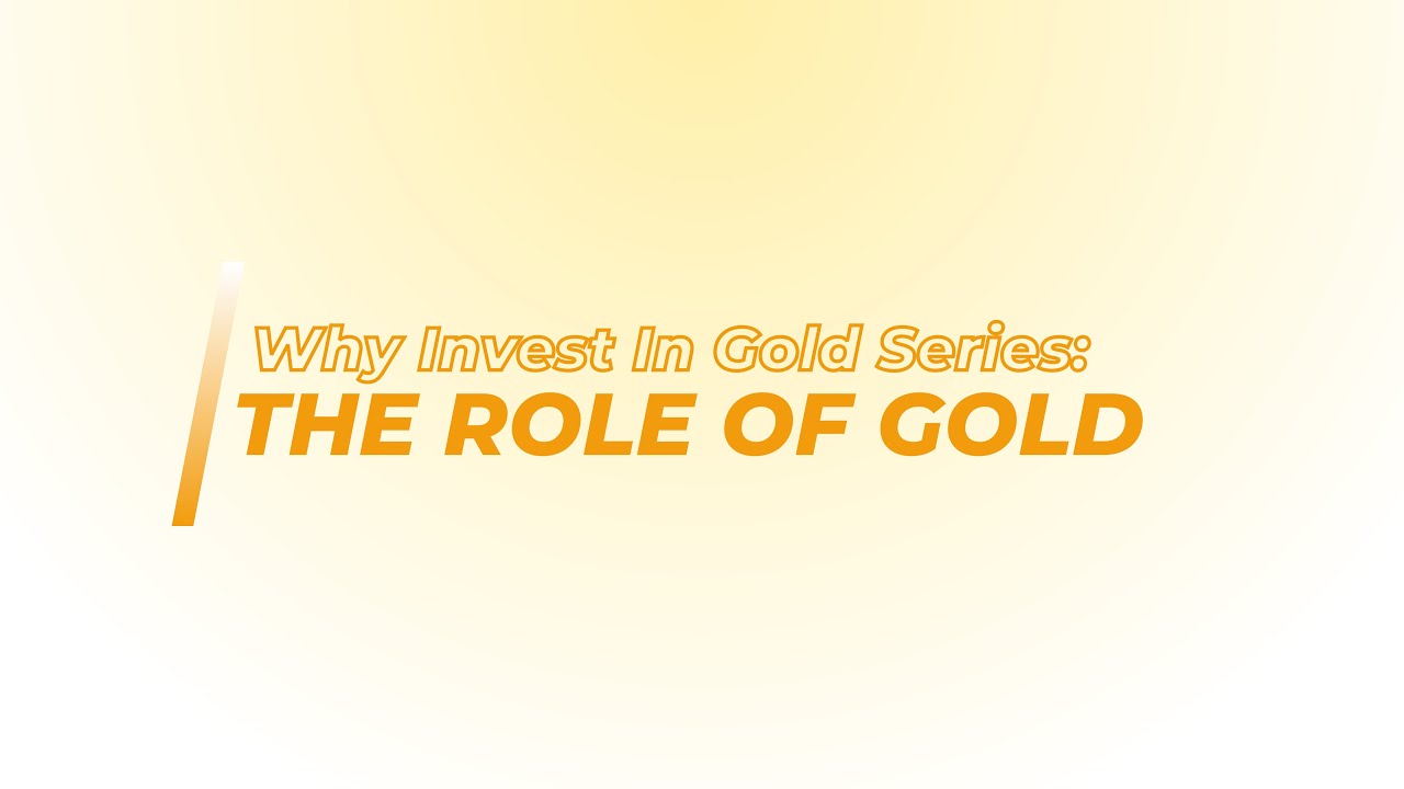 Why Invest In Gold Series: The Role Of Gold In Your Portfolio | Why Invest In Gold 1/10