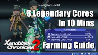 Xenoblade Chronicles 2 Farming Guide - 8 Legendary Cores Crystal in 10 Minutes