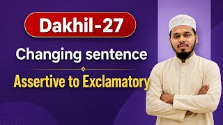 Dakhil 2027 English Grammar | Changing Sentence | Assertive to Exclamatory
