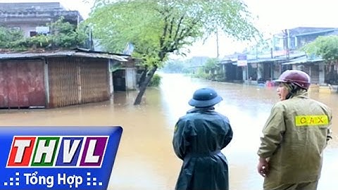 THVL | Người đưa tin 24G: Nước lũ lên cao ở Quảng Ngãi