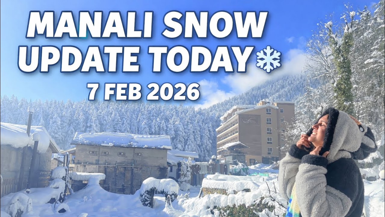 Manali today latest update | 7 February 2026 | Solang valley | sissu valley 
