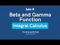 BETA AND GAMMA FUNCTION | LEC-4 | INTEGRAL CALCULUS | B.SC , B.TECH