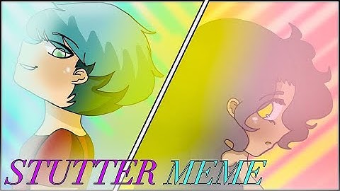 Stutter meme | flipaclip