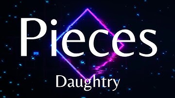 Daughtry - Pieces (Lyric Video)