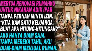 Mertua renovasi rumah warisanku untuk pernikahan adik ipar. Tanpa bicara, rumah itu langsung kujual.