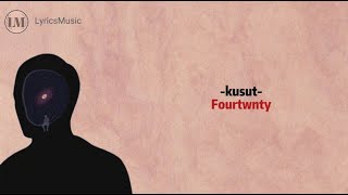 Fourtwnty - Kusut (Lirik lagu Dan Terjemahan)