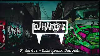 Dj Hardyz - Kili Remix (Santesh) Resimi