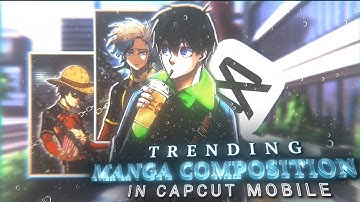 Trending Manga Composition Tutorial | CapCut Mobile Editing 2025 🔥