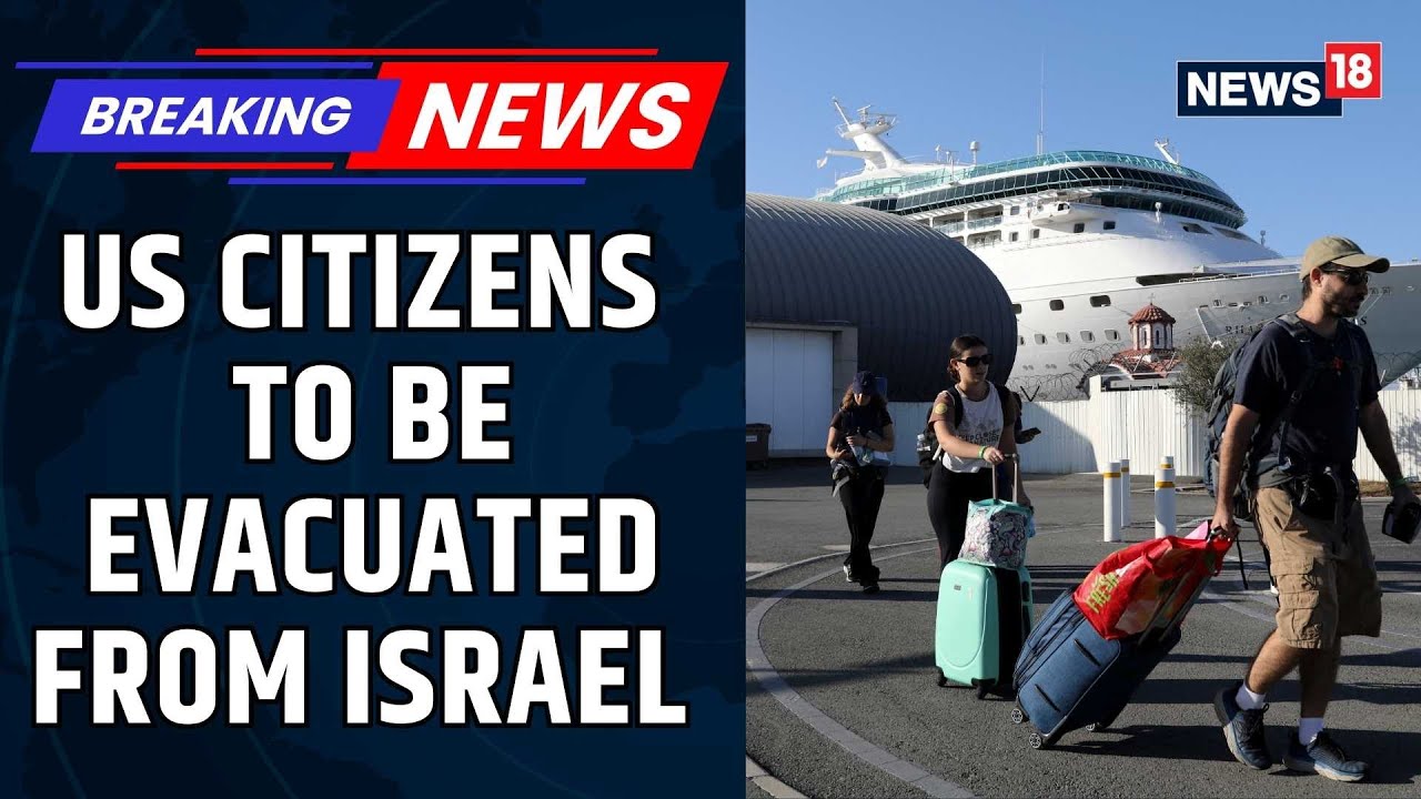 Israel Iran War | US Citizens To Be Evacuated From Israel As Iran Conflict Intensifies | News18