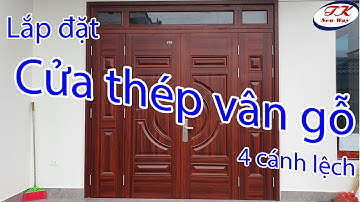 Lắp đặt cửa thép vân gỗ 4 cánh lệch | TK New Way Cửa Thép Vân Gỗ Miền Bắc