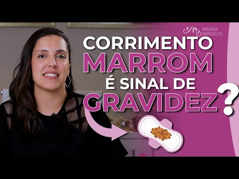 CORRIMENTO MARROM É GRAVIDEZ? QUAIS AS OUTRAS CAUSAS?