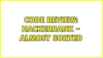 Code Review: HackerRank - Almost Sorted