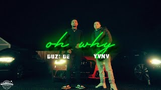 Duzi de - OH WHY (official music video) ft. @officialyvnv 