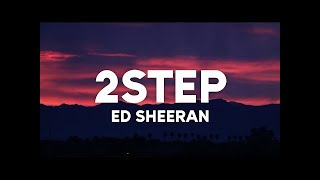 Ed Sheeran - 2step feat. lil baby (Clean)