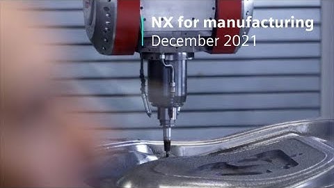 NX for Manufacturing (Dec 2021)