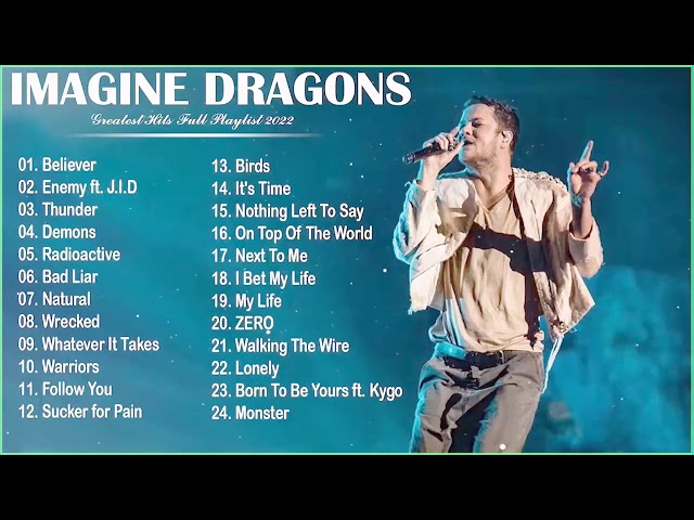 ImagineDragons - Best Songs Collection 2022 - Greatest Hits Songs of All Time - Music Mix Playlist class=