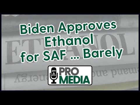 Biden Approves Ethanol for SAF ... Barely